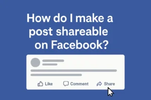 How Do i Make a Post Shareable on Facebook how do i make a post shareable on facebook