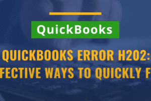 Resolving QuickBooks Error H202: Causes, Fixes, and Prevention QuickBooks Error H202